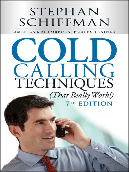Title details for Cold Calling Techniques (That Really Work!) by Stephan Schiffman - Available